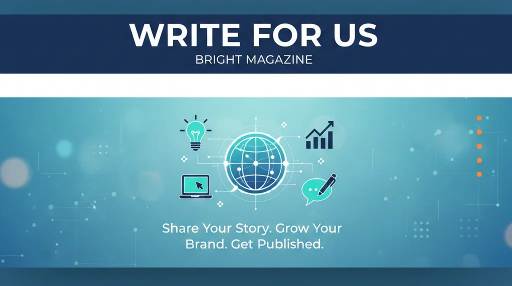 Write For Us - Bright Magazine