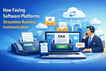 How Faxing Software Platforms Streamline Business Communication